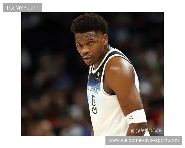 爱德华兹天赋：森林狼未来，全明星级别，爱德华兹森林狼集锦